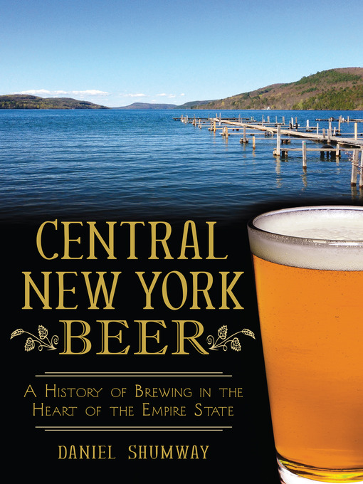 Title details for Central New York Beer by Daniel Shumway - Available